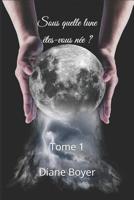 Sous quelle lune �tes-vous n�e ? 1072520036 Book Cover