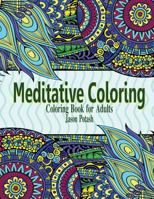 Meditative Coloring - Coloring Book For Adults 1530206154 Book Cover