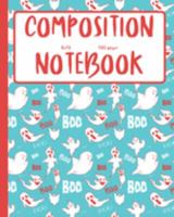Boo Composition Notebook 8 x 10 100 pages: Wide Ruled Lined Paper Ghost Writing Journal Halloween Themed Great for School Organizing Lists Doodling Light Blue and Red Cover 1691714623 Book Cover