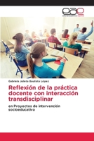 Reflexión de la práctica docente con interacción transdisciplinar (Spanish Edition) 6139066417 Book Cover