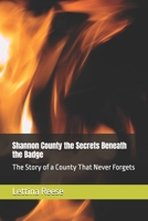 Shannon County the Secrets Beneath the Badge: The Story of a County That Never Forgets B0FVXRZ1YV Book Cover