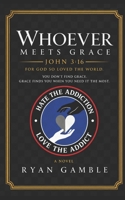 Whoever meets Grace: John 3:16 (Addiction meets Grace) B0H5CF7HQT Book Cover