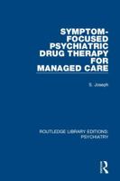 Symptom-Focused Psychiatric Drug Therapy for Managed Care 1138324442 Book Cover