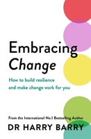 Embracing Change: How to build resilience and make change work for you 1409199894 Book Cover