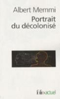 Portrait du décolonisé : Arabo-musulman et de quelques autres 2070771105 Book Cover