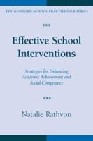 Effective School Interventions: Strategies for Enhancing Academic Achievement and Social Competence 1572309105 Book Cover