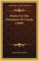 Poetry For The Dominion Of Canada 1166154289 Book Cover