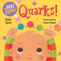 Baby Loves Quarks! 1580895409 Book Cover