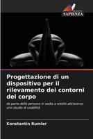 Progettazione di un dispositivo per il rilevamento dei contorni del corpo (Italian Edition) 6209932746 Book Cover