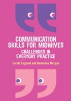 Communication Skills for Midwives 0335243991 Book Cover