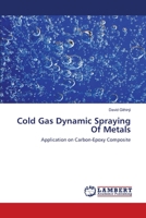 Cold Gas Dynamic Spraying Of Metals: Application on Carbon-Epoxy Composite 3659562688 Book Cover