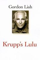 Krupp's Lulu (Lish, Gordon) 1568581548 Book Cover
