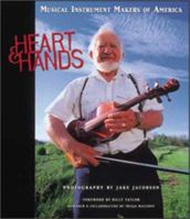 Heart and Hands: Musical Instruments Makers of America (Heart & Hand Series) 3829024088 Book Cover
