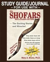 STUDY GUIDE/JOURNAL-FOR USE WITH-Why Shofars Wail in Scripture and Today: The Exciting Stories and Miracles 1535012587 Book Cover