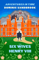The Adventures in Time: The Six Wives of Henry VIII: The Wives of Henry VIII 0241469732 Book Cover
