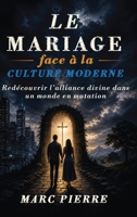 Le Mariage Face À La Culture Moderne (French Edition) B0H79NN1N4 Book Cover