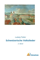 Schweizerische Volkslieder: 2. Band 3743422301 Book Cover