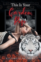 This Is Your Garden, Rose 1098099915 Book Cover