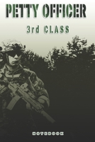 Petty Officer 3rd Class Notebook: This Notebook is specially for a Petty Officer 3rd Class. 120 pages with dot lines. Unique Notebook for all Soldiers or Vererans. Perfect as a Gift or a on duty diary 1697750575 Book Cover
