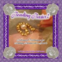 Beading Basics 2: Advanced Techniques for Adding Beadwork to Fabric 1482342871 Book Cover
