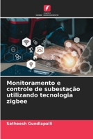 Monitoramento e controle de subestação utilizando tecnologia zigbee (Portuguese Edition) 6208524709 Book Cover