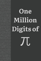 One Million Digits Of Pi: First 1 Million digits of Pi / Decimal Places from 1 to 1,000,000- The Perfect Book For Math Nerds on Pi day B0CNZTGBFJ Book Cover