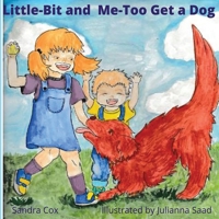 Little-Bit and Me-Too Get a Dog 0578803518 Book Cover