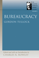 Bureaucracy (Selected Works of Gordon Tullock) 0865975361 Book Cover