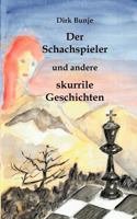Der Schachspieler: und andere skurrile Geschichten 3831143412 Book Cover