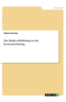 Die Risiko-Abbildung in der Kostenrechnung (German Edition) 3668779805 Book Cover