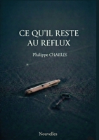 Ce qu'il reste au reflux. (French Edition) B0GQGFN7DY Book Cover