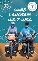 Ganz langsam weit weg: 9896 Kilometer durch Europa & Marokko 3695178833 Book Cover