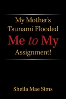 My Mother's Tsunami Flooded Me to My Assignment! null Book Cover