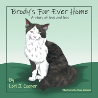 Brody's Fur-Ever Home: A Story of Love and Loss 1480881074 Book Cover