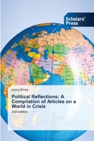 Political Reflections: A Compilation of Articles on a World in Crisis 6205521245 Book Cover