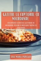 Gătitul la cuptorul cu microunde: Descoperiți secretele gătitului cu microunde pentru o bucătărie rapidă și sănătoasă 1783818549 Book Cover