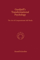 Gurdjieff's Transformational Psychology: The Art of Compassionate Self-Study 154397452X Book Cover