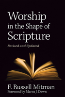Worship in the Shape of Scripture: Revised and Updated 082981826X Book Cover