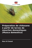 Préparation de chitosane à partir de larves de mouches domestiques (Musca domestica) (French Edition) 6208821290 Book Cover