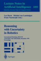 Reasoning With Uncertainty in Robotics: International Workshop, Rur '95 Amsterdam, the Netherlands December 4-6, 1995 : Proceedings (Lecture Notes in Computer Science) B01CNZM48A Book Cover