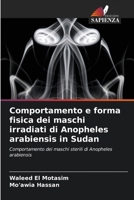 Comportamento e forma fisica dei maschi irradiati di Anopheles arabiensis in Sudan (Italian Edition) 6209431437 Book Cover