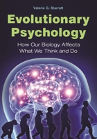 Evolutionary Psychology: How Our Biology Affects What We Think and Do 1610696816 Book Cover