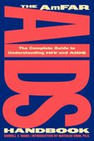The Amfar AIDS Handbook: The Complete Guide to Understanding HIV And AIDS 039331636X Book Cover