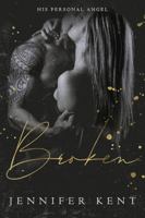His Personal Angel (Trilogy): Book One: Broken 1967883203 Book Cover