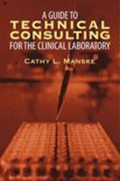 A Guide to Technical Consulting for the Clinical Laboratory 1622126998 Book Cover