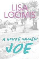 A Horse Named Joe 1546857621 Book Cover