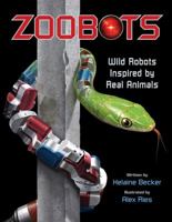 Zoobots: Wild Robots Inspired by Real Animals 1554539714 Book Cover