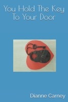 You Hold The Key To Your Door B08C97TGBL Book Cover