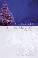 All Is Calm, All Is Bright: True Stories of Christmas 0800717902 Book Cover