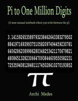 Pi to One Million Digits: A Most Unusual Notebook Where You Write Between the Pi 1974036693 Book Cover